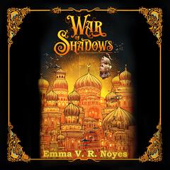 War of Shadows by Emma Noyes audiobook