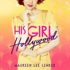 His Girl Hollywood by Maureen Lee Lenker audiobook