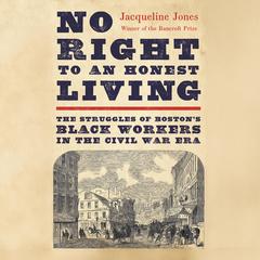 No Right to an Honest Living by Jacqueline Jones audiobook