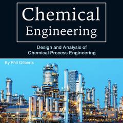 Chemical Engineering by Phil Gilberts audiobook