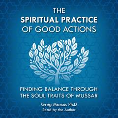 The Spiritual Practice of Good Actions by Greg Marcus audiobook