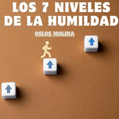Los 7 niveles de la humildad by Oslos Molina audiobook