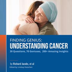 Finding Genius: Understanding Cancer by Richard Jacobs audiobook