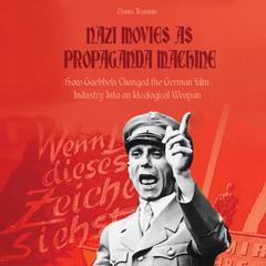 NAZI MOVIES AS PROPAGANDA MACHINE by Davis Truman audiobook
