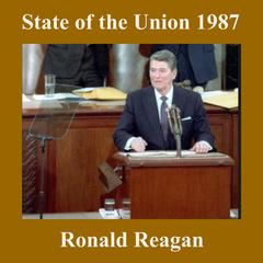 State of the Union 1987 by Ronald Reagan audiobook