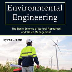 Environmental Engineering by Phil Gilberts audiobook