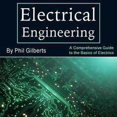 Electrical Engineering by Phil Gilberts audiobook