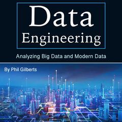 Data Engineering by Phil Gilberts audiobook