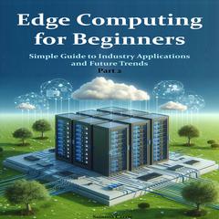 Edge Computing for Beginners by Saimon Carrie audiobook