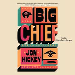 Big Chief by Jon Hickey audiobook