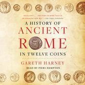 A History of Ancient Rome in Twelve Coins by  Gareth Harney audiobook