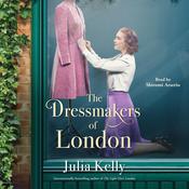 The Dressmakers of London by  Julia Kelly audiobook