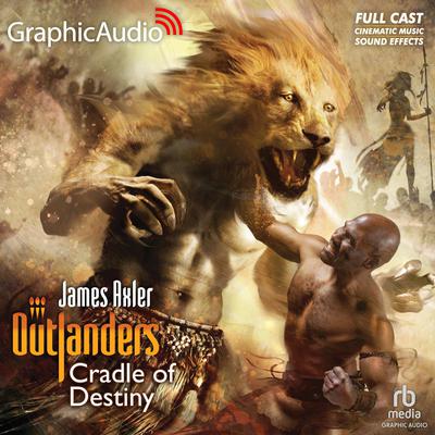 Cradle of Destiny [Dramatized Adaptation] by James Axler audiobook