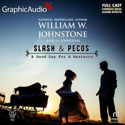 A Good Day for a Massacre [Dramatized Adaptation] by William W. Johnstone audiobook