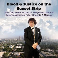 Blood & Justice on the Sunset Strip by Peter Knecht audiobook
