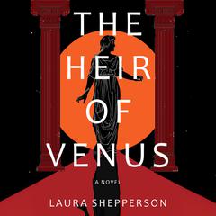 The Heir of Venus by Laura Shepperson audiobook