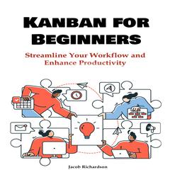 Kanban for Beginners by Jacob Richardson audiobook