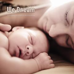 We Dream - Modern Lullabies for You and Your Baby's Peaceful Sleep by Modern Baby Lullabies - Baby Sleep Music audiobook