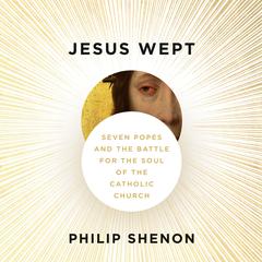 Jesus Wept by Philip Shenon audiobook