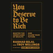 You Deserve to Be Rich by  Rashad Bilal audiobook