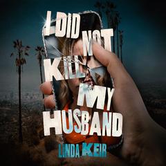 I Did Not Kill My Husband by Linda Keir audiobook