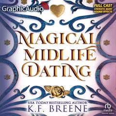 Magical Midlife Dating [Dramatized Adaptation] by K. F. Breene audiobook