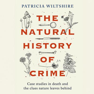 The Natural History of Crime by Patricia Wiltshire audiobook