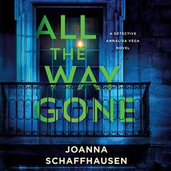 All the Way Gone by Joanna Schaffhausen audiobook
