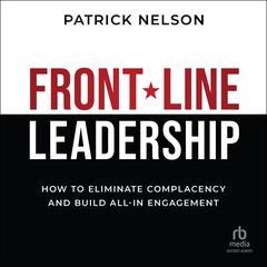 Front-Line Leadership by Patrick Nelson audiobook