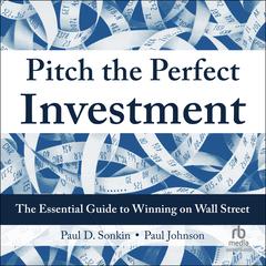 Pitch the Perfect Investment by Paul D. Sonkin audiobook