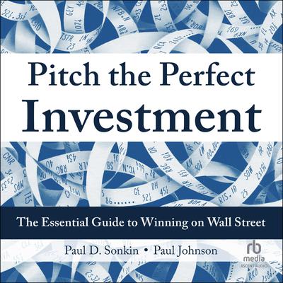 Pitch the Perfect Investment by Paul D. Sonkin audiobook