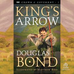 King's Arrow by Douglas Bond audiobook