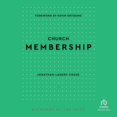 Church Membership by Jonathan Landry Cruse audiobook