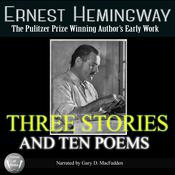 Three Stories and Ten Poems by  Ernest Hemingway audiobook