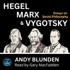 Hegel, Marx and Vygotsky by Andy Blunden audiobook