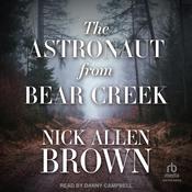 The Astronaut from Bear Creek by  Nick Allen Brown audiobook