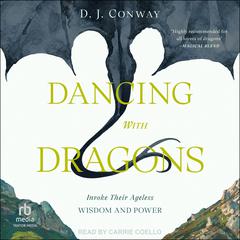 Dancing with Dragons by D. J. Conway audiobook