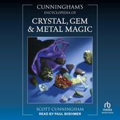 Cunningham's Encyclopedia of Crystal, Gem & Metal Magic by  Scott Cunningham audiobook