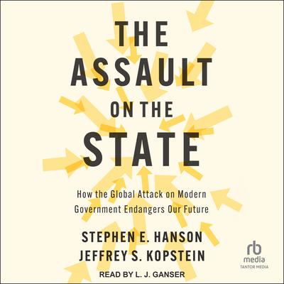 The Assault on the State by Stephen E. Hanson audiobook