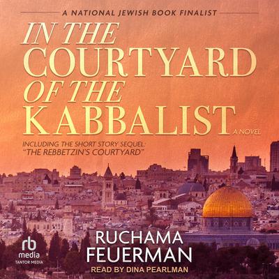 In the Courtyard of the Kabbalist by Ruchama Feuerman audiobook