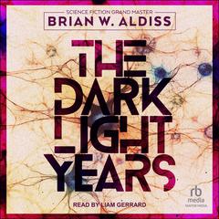 The Dark Light Years by Brian W. Aldiss audiobook