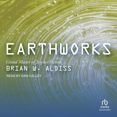 Earthworks by Brian W. Aldiss audiobook