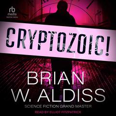 Cryptozoic by Brian W. Aldiss audiobook