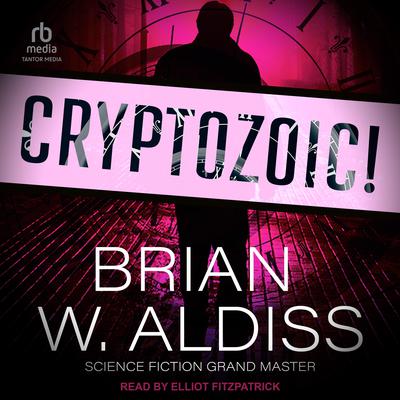 Cryptozoic by Brian W. Aldiss audiobook
