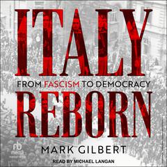 Italy Reborn by Mark Gilbert audiobook