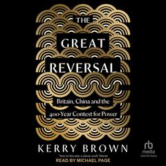 The Great Reversal by Kerry Brown audiobook