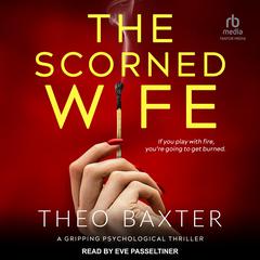 The Scorned Wife by Theo Baxter audiobook