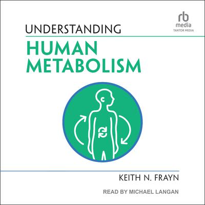 Understanding Human Metabolism by Keith N. Frayn audiobook