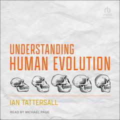 Understanding Human Evolution by Ian Tattersall audiobook