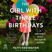 The Girl With Three Birthdays by  Patti Eddington audiobook